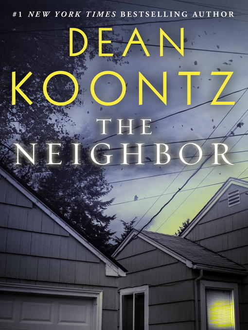 Title details for The Neighbor by Dean Koontz - Wait list